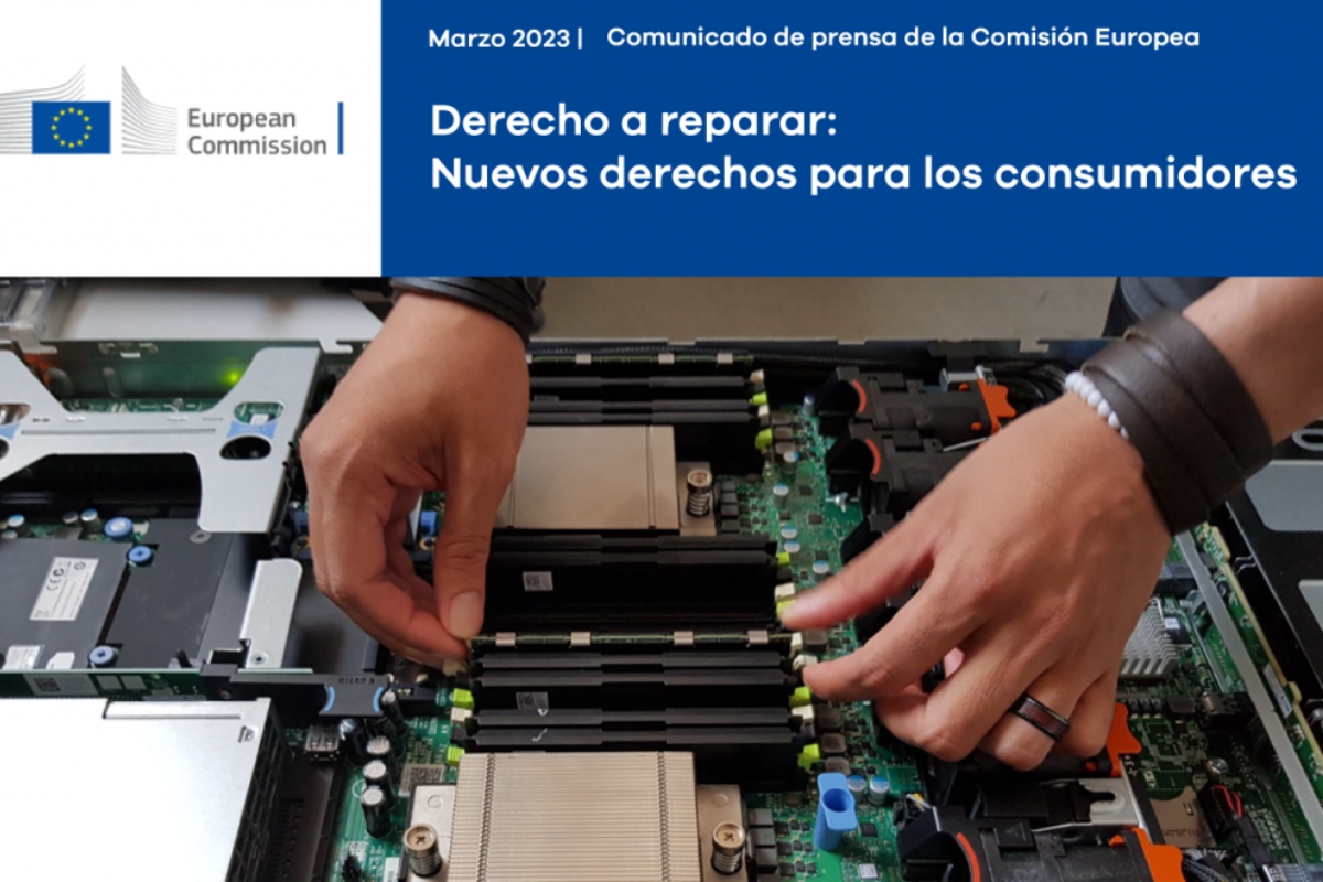 Derecho a reparar: La Comisión Europea introduce nuevos derechos de los consumidores para reparaciones fáciles y atractivas